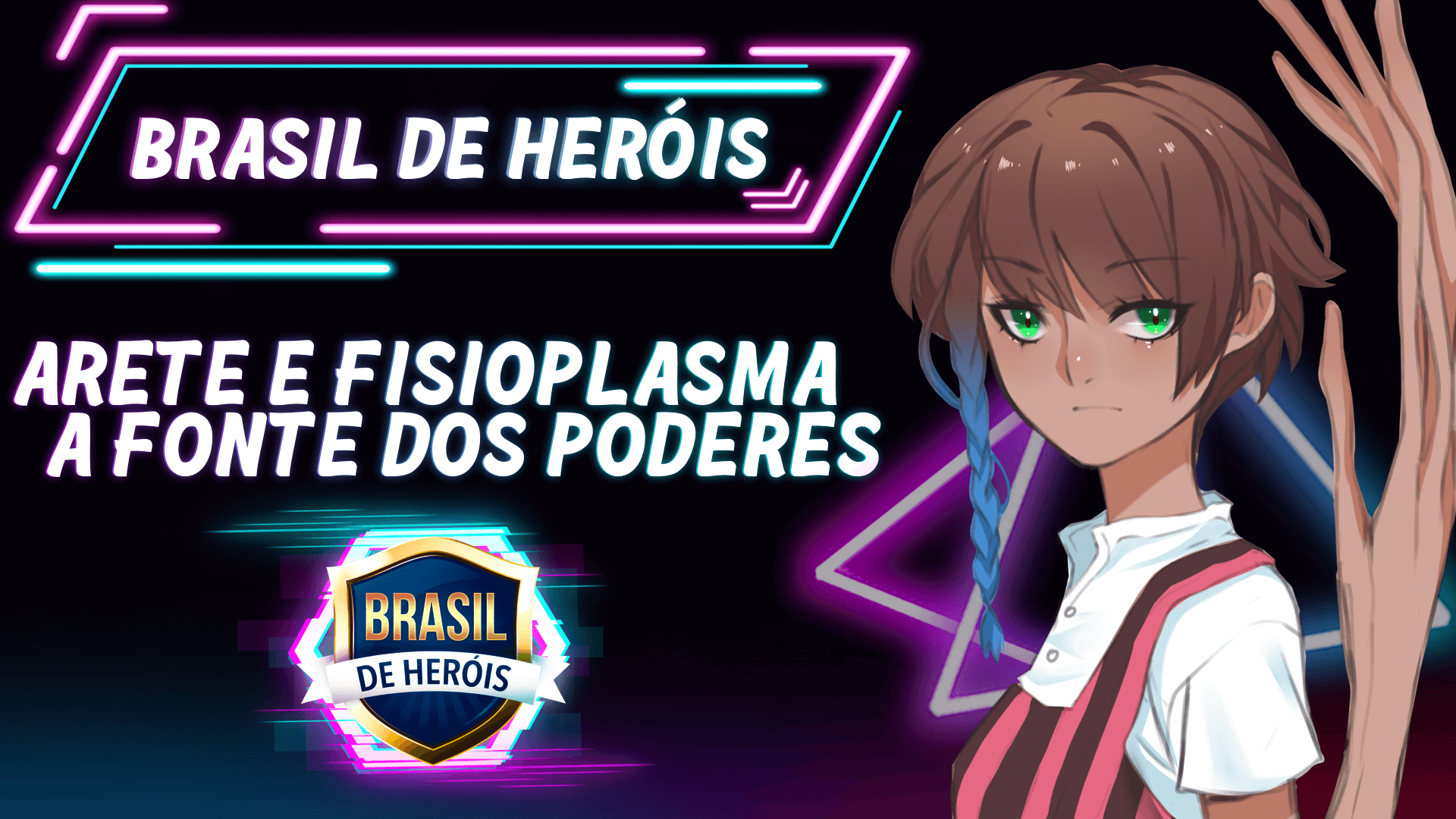 Arete e Fisioplasma – A Fonte dos Poderes em Brasil de Heróis #02