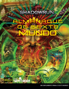 Shadowrun Sexto Mundo - Resenha - Movimento RPG