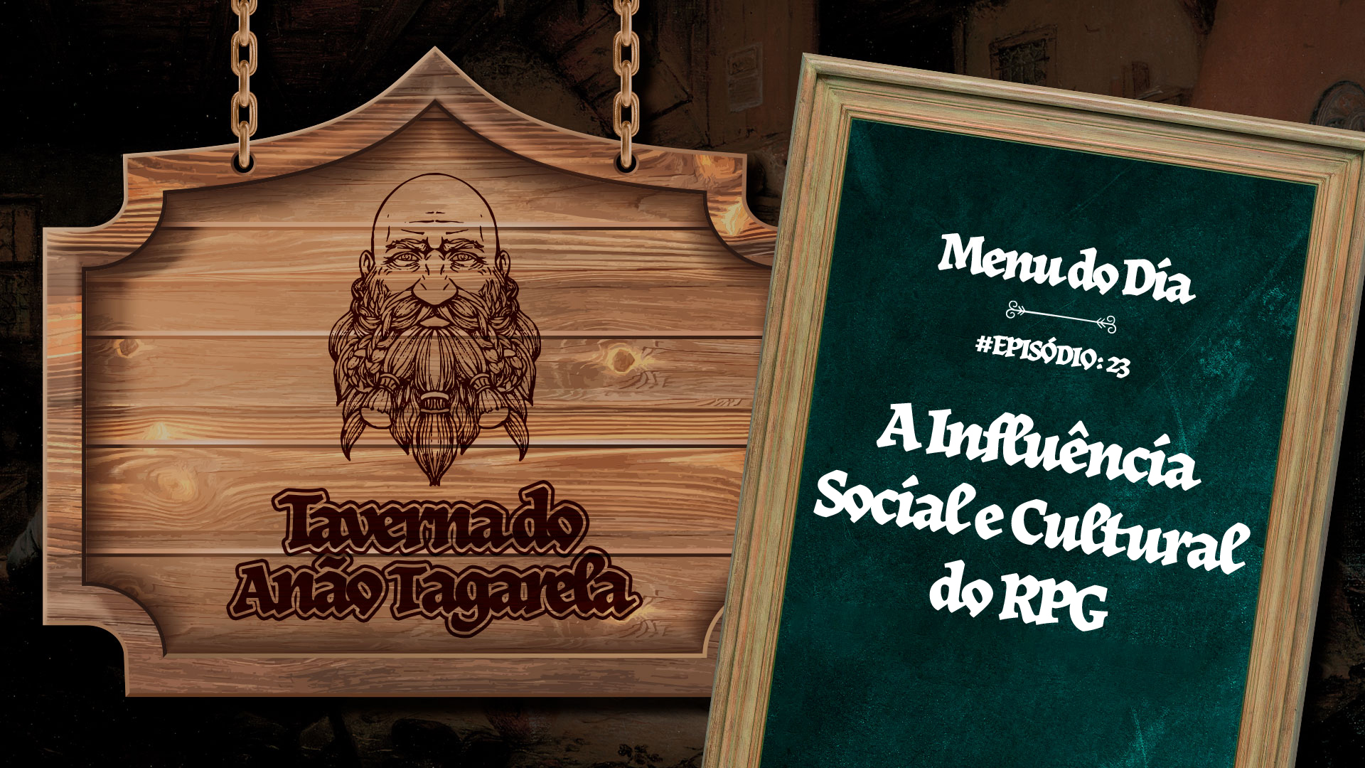 A Influência Social e Cultural do RPG - Taverna do Anão Tagarela #23