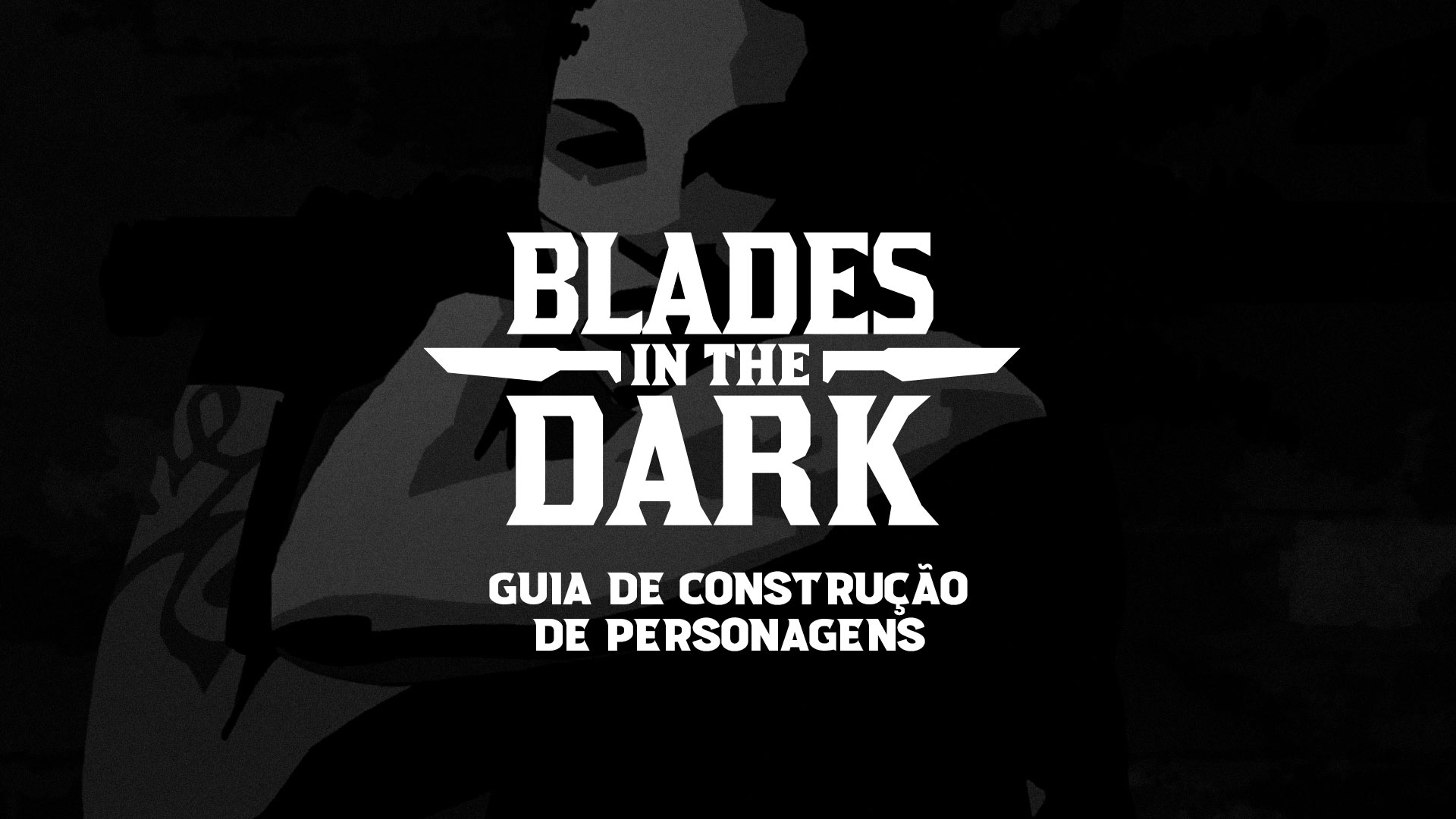 Blades in the Dark – Guia de Criação de Personagens