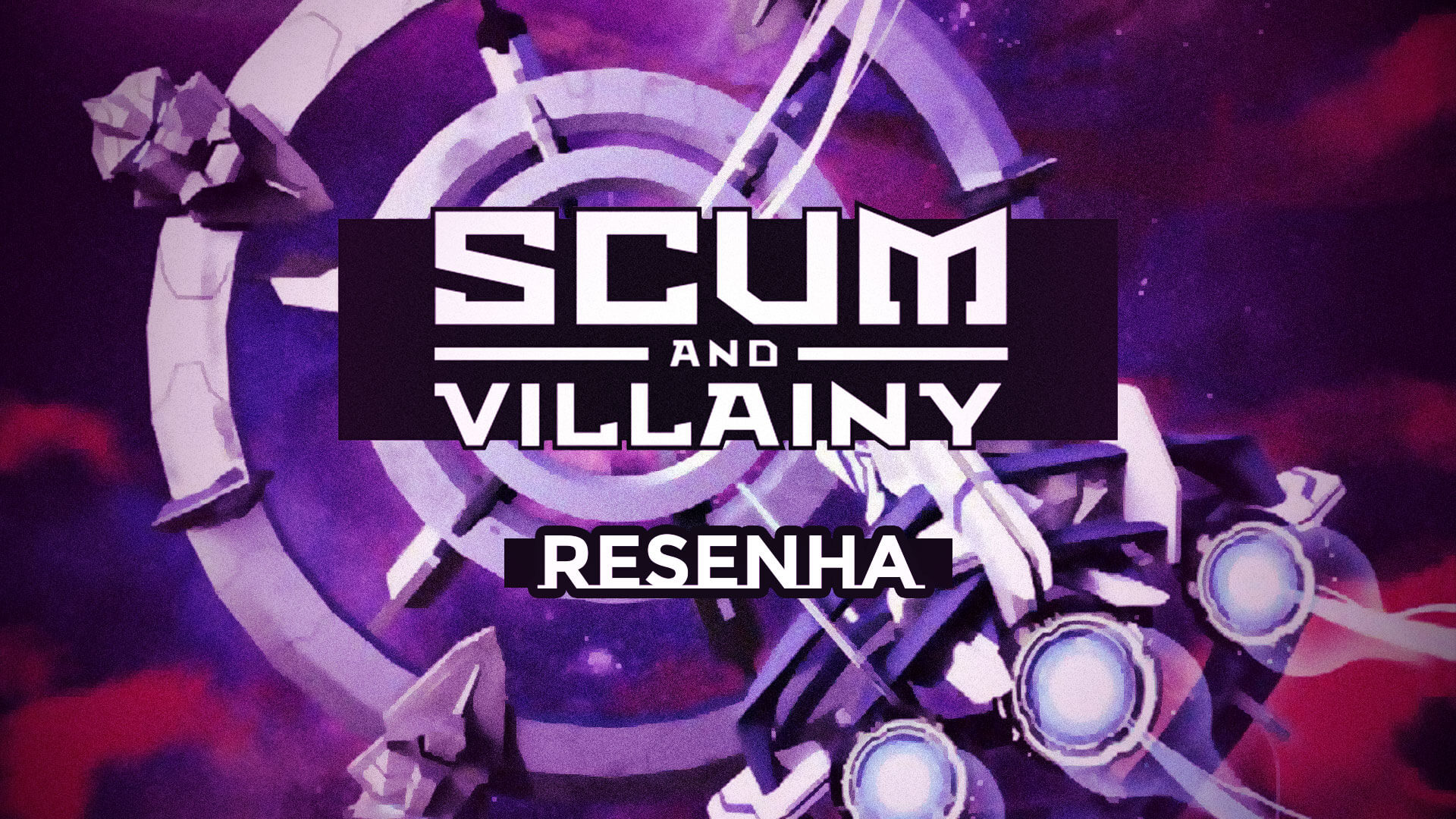 Scum and Villainy – Resenha