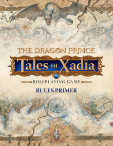 Tales of Xadia - The Dragon Prince - Rules Primer