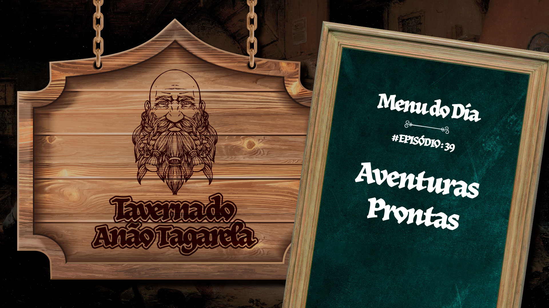Aventuras Prontas – Taverna do Anão Tagarela #39