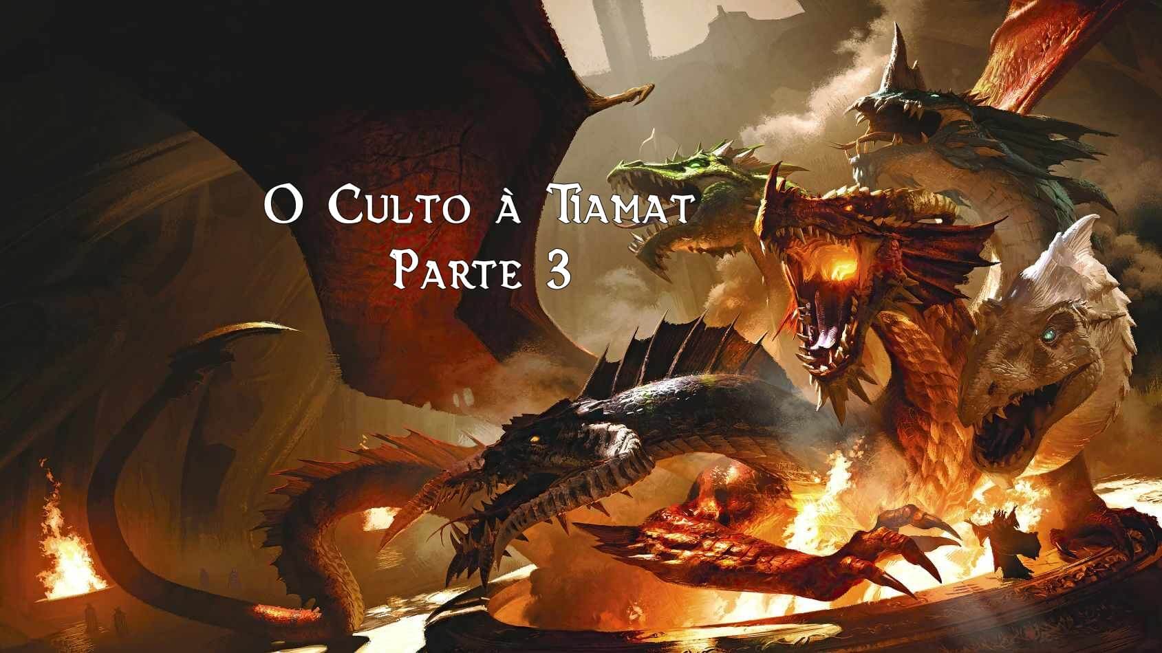 O Culto à Tiamat: Parte 3 – Continente de Deva