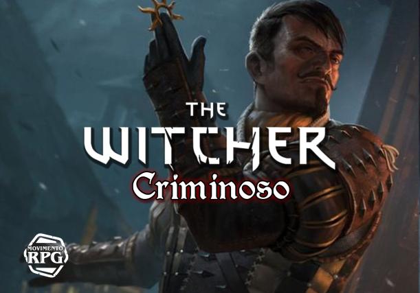Criminoso- Guia de Personagem The Witcher #04