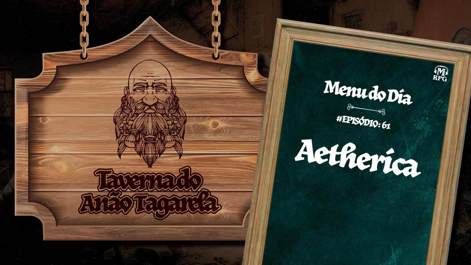Aetherica – Taverna do Anão Tagarela #61
