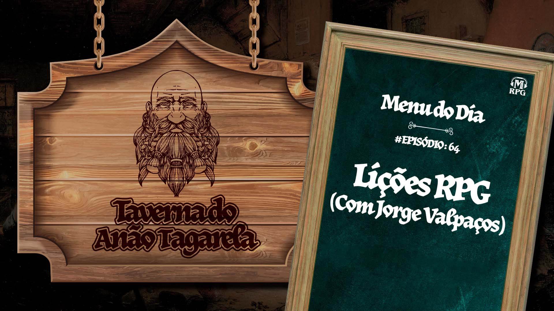 Lições RPG com Jorge Valpaços – Taverna do Anão Tagarela #64