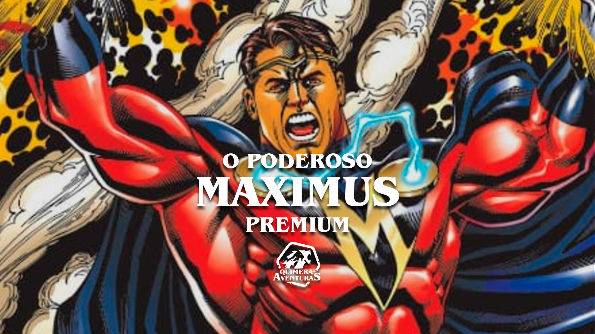 O Poderoso Maximus – Premium – Quimera de Aventuras