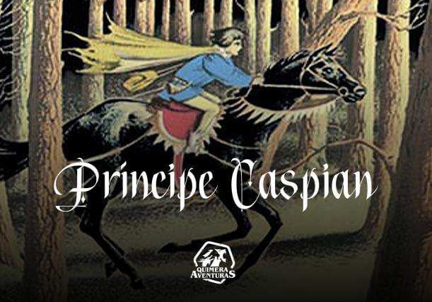 Príncipe Caspian – Quimera de Aventuras