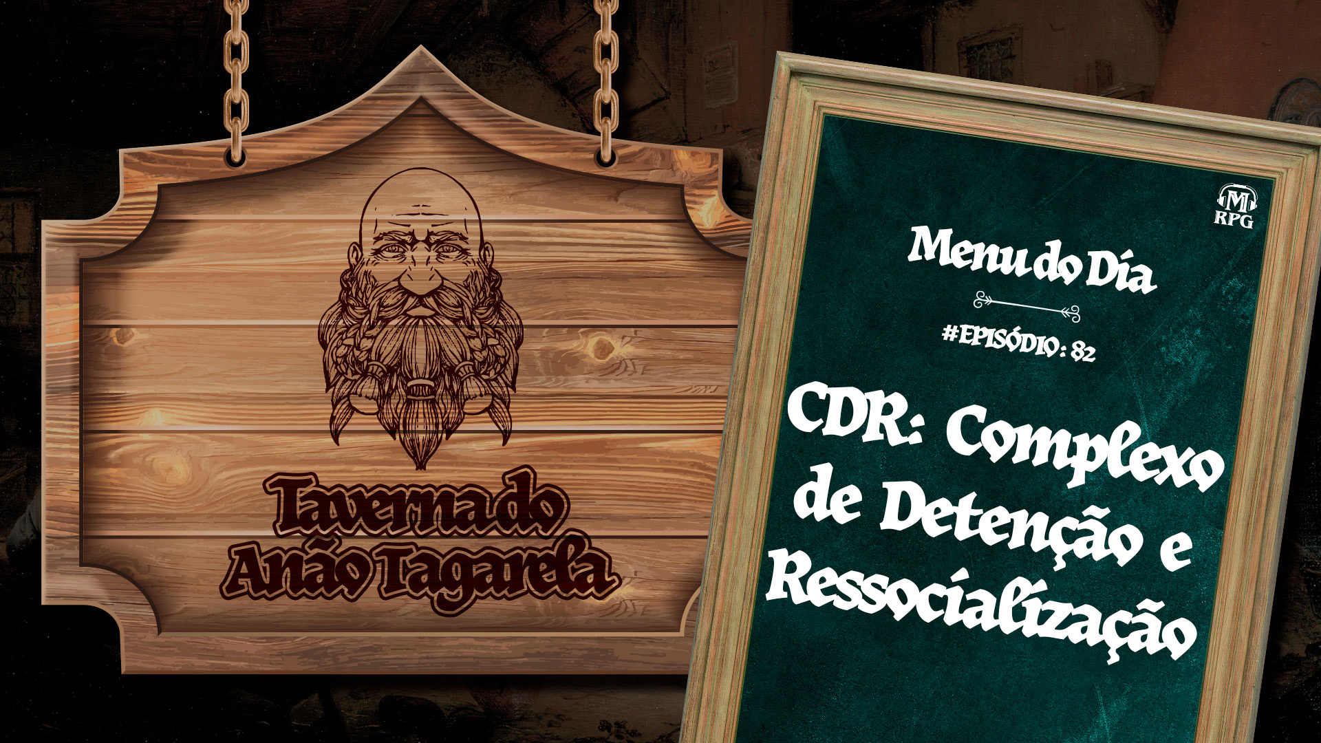 CDR: Complexo de Detenção e Ressocialização – Taverna do Anão Tagarela #82