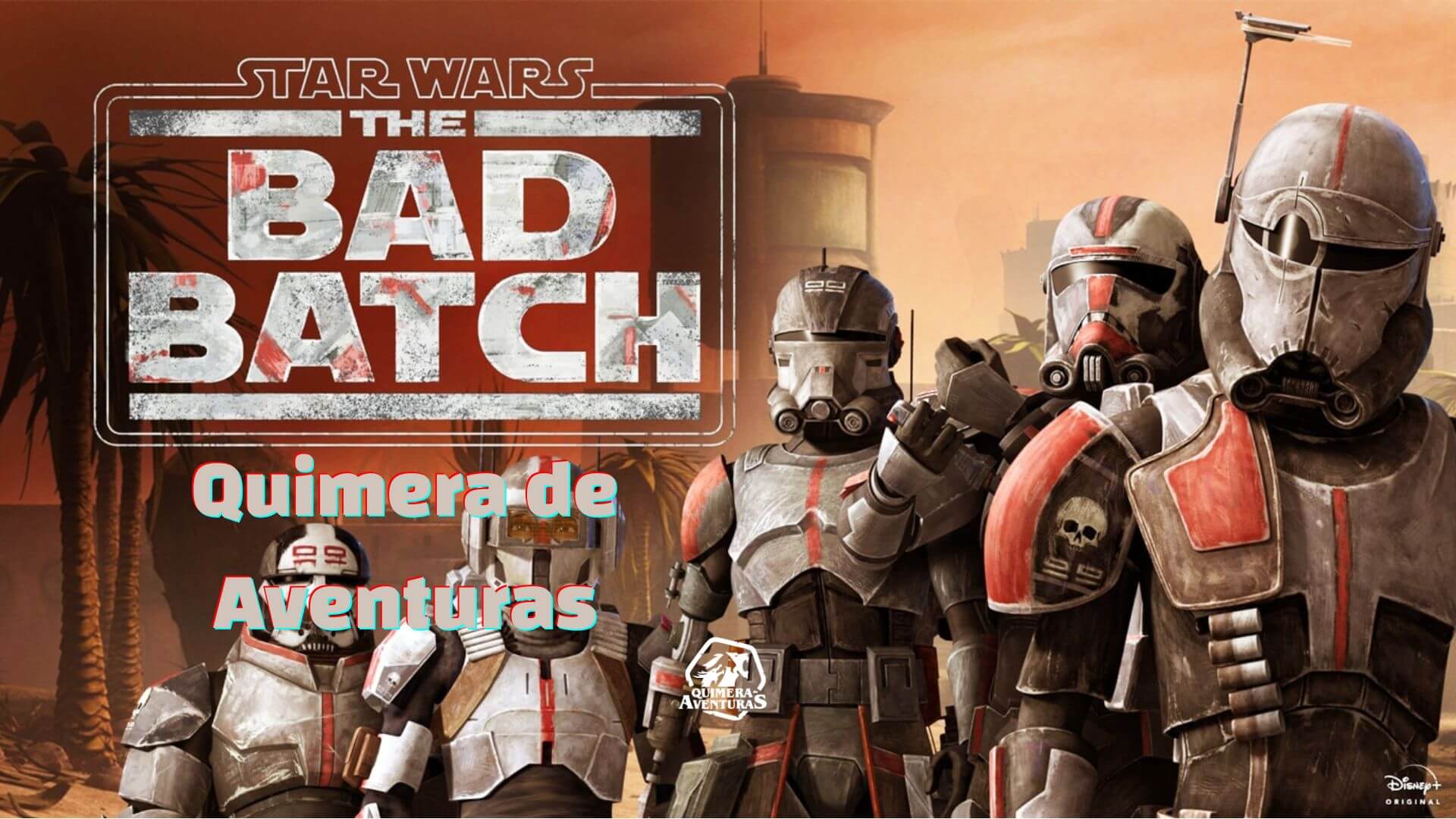Star Wars: The Bad Batch – Quimera de Aventuras
