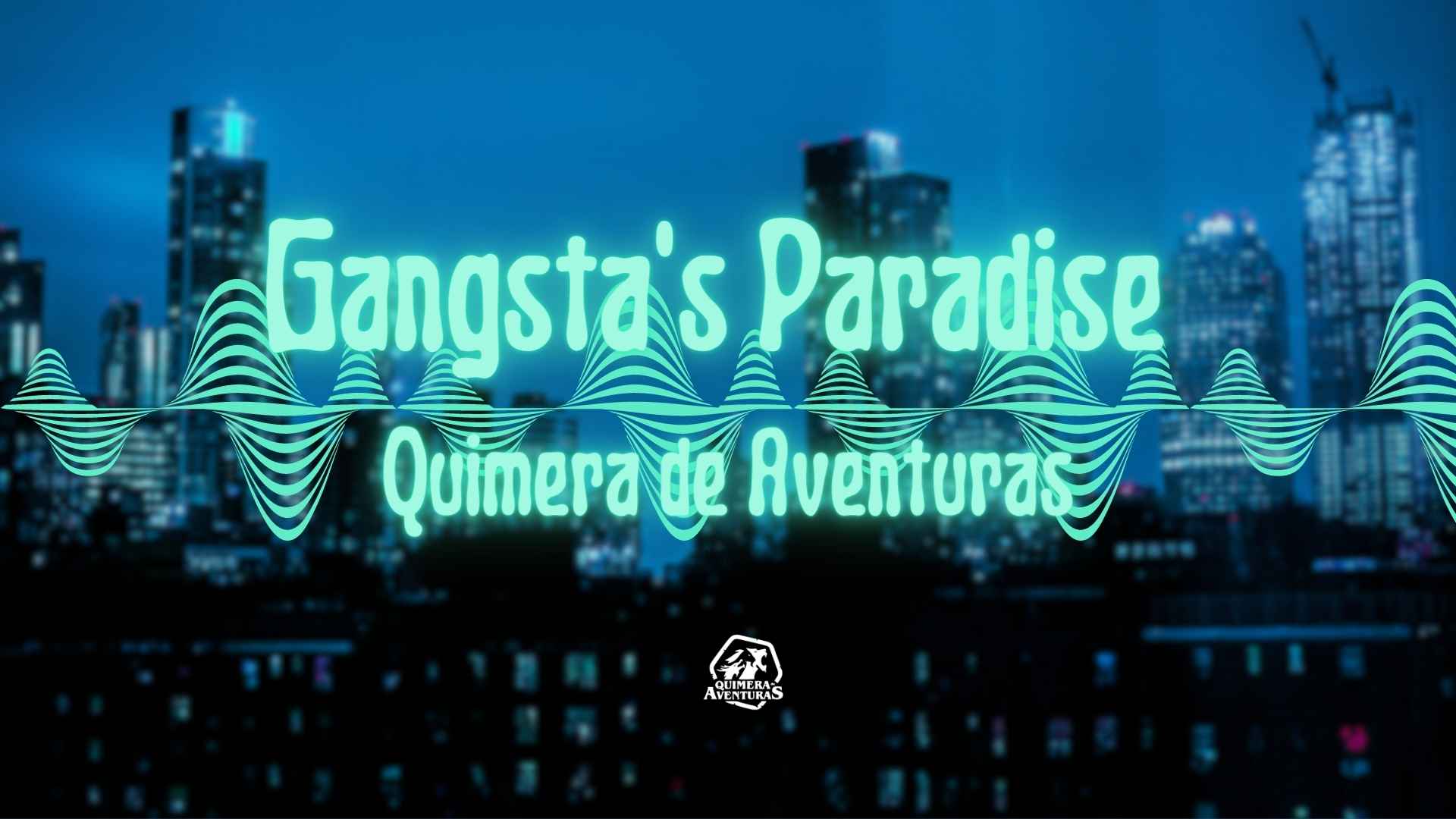 Gangsta’s Paradise – Quimera de Aventuras