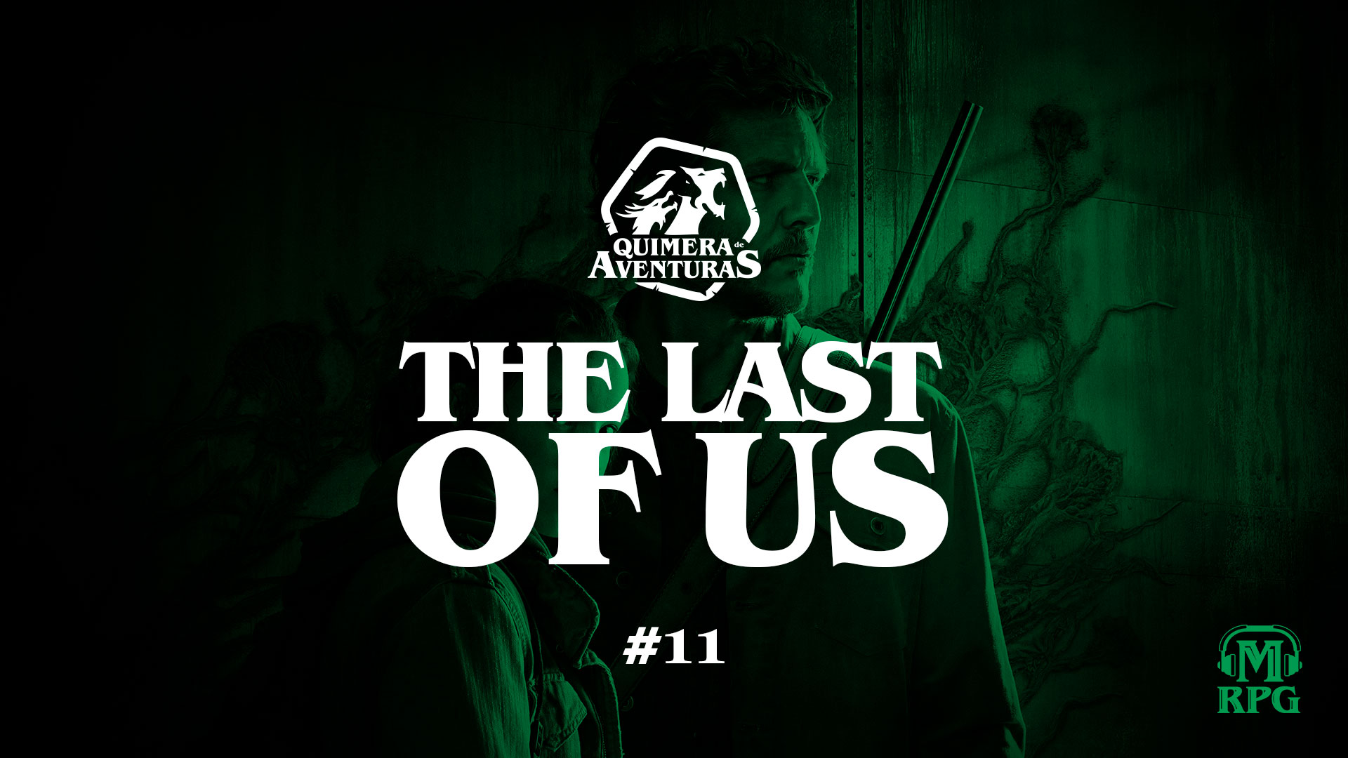 The Last Of US – Quimera de Aventuras #11