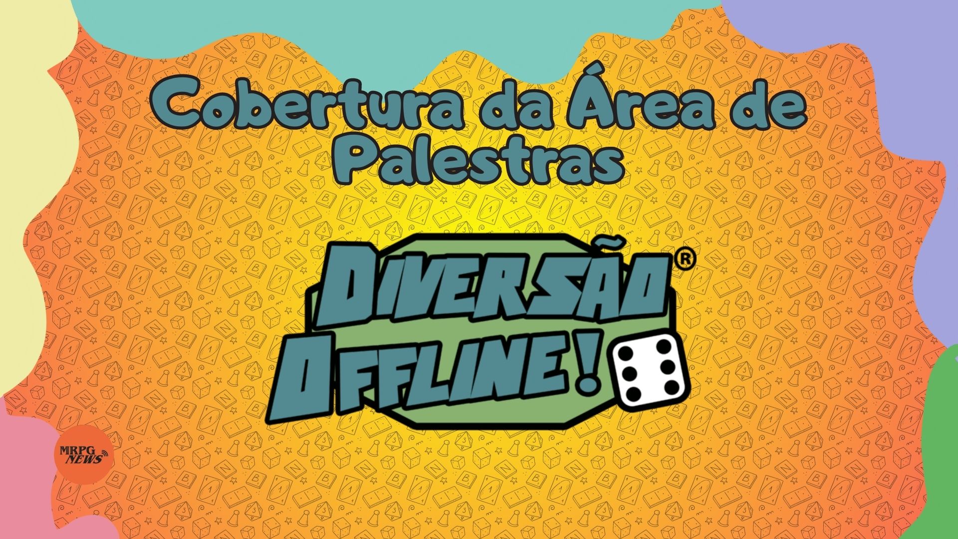 Palestras - Cobertura Diversão Offline 2022 - Movimento RPG