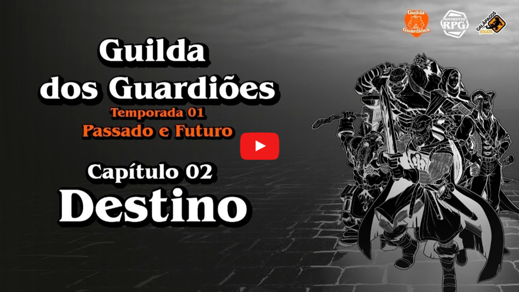 Guilda dos Guardiões - Passado e Futuro - Capítulo 02 - Destino