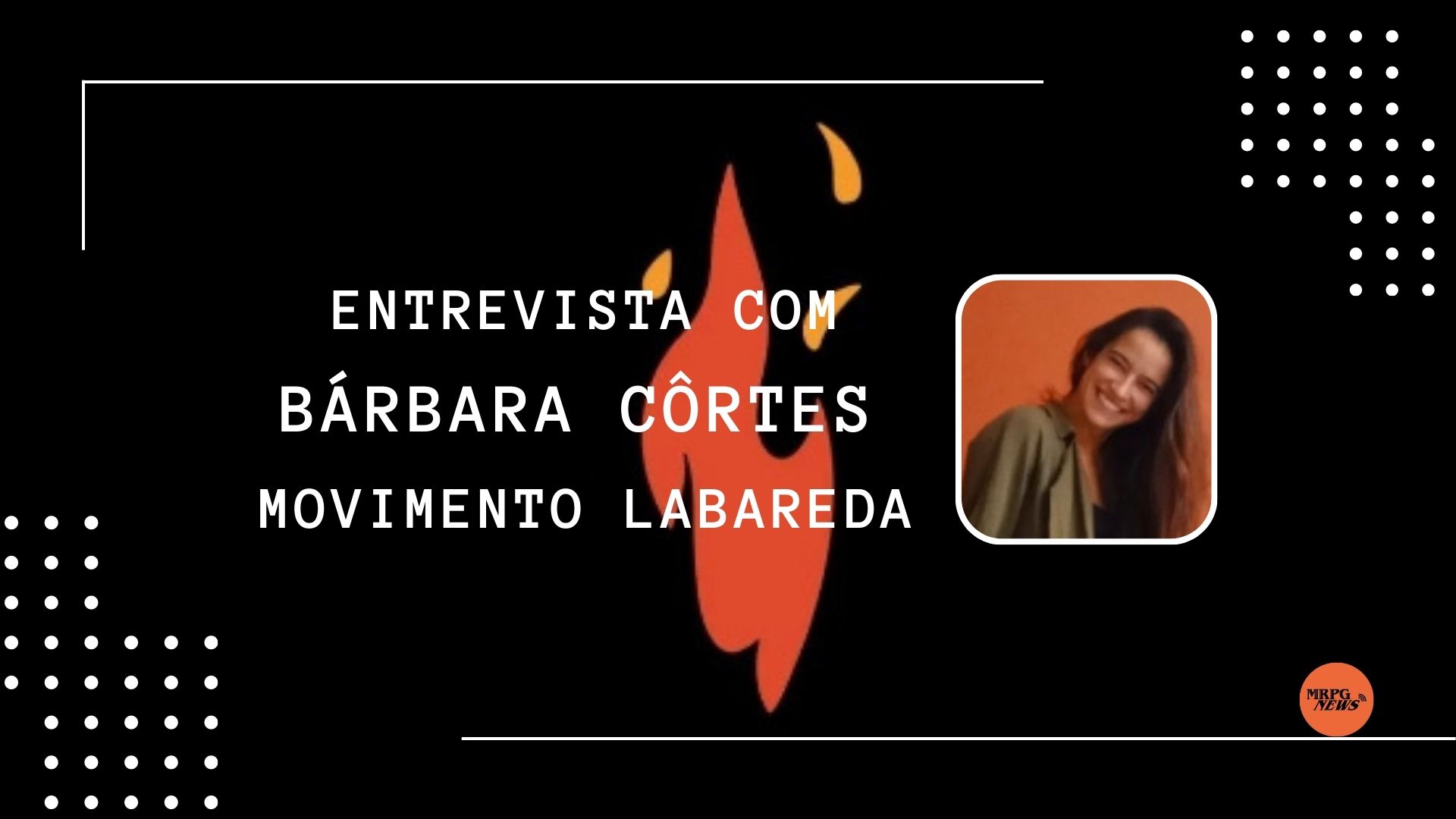 Entrevista com Bárbara Côrtes – Movimento Labareda