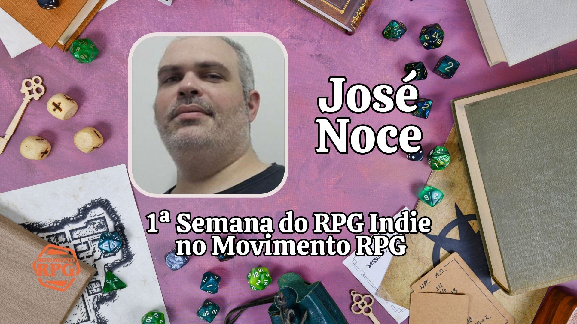 José Noce – A 1ª Semana do RPG Indie no Movimento RPG
