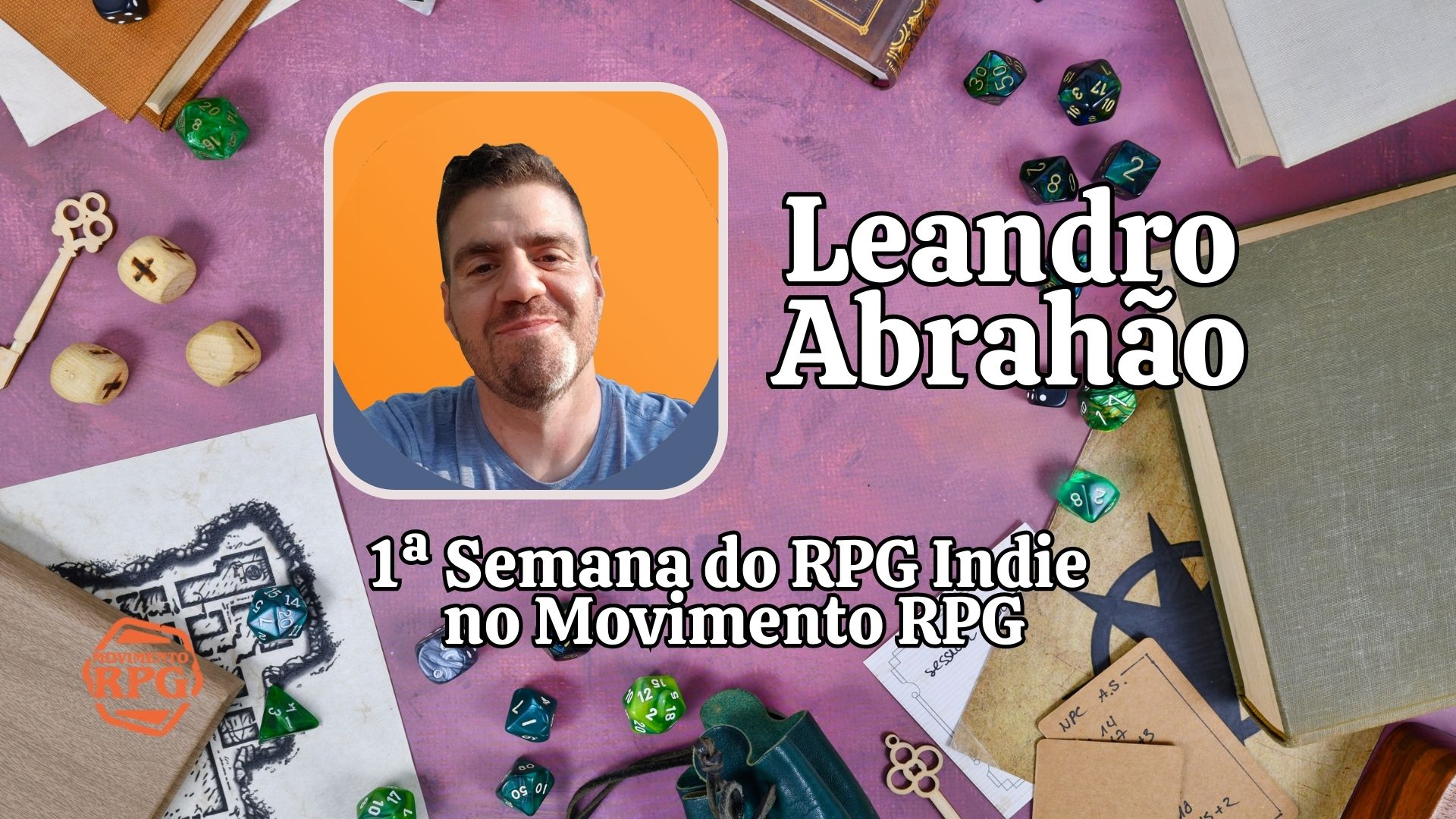 Leandro Abrahão – A 1ª Semana do RPG Indie no Movimento RPG