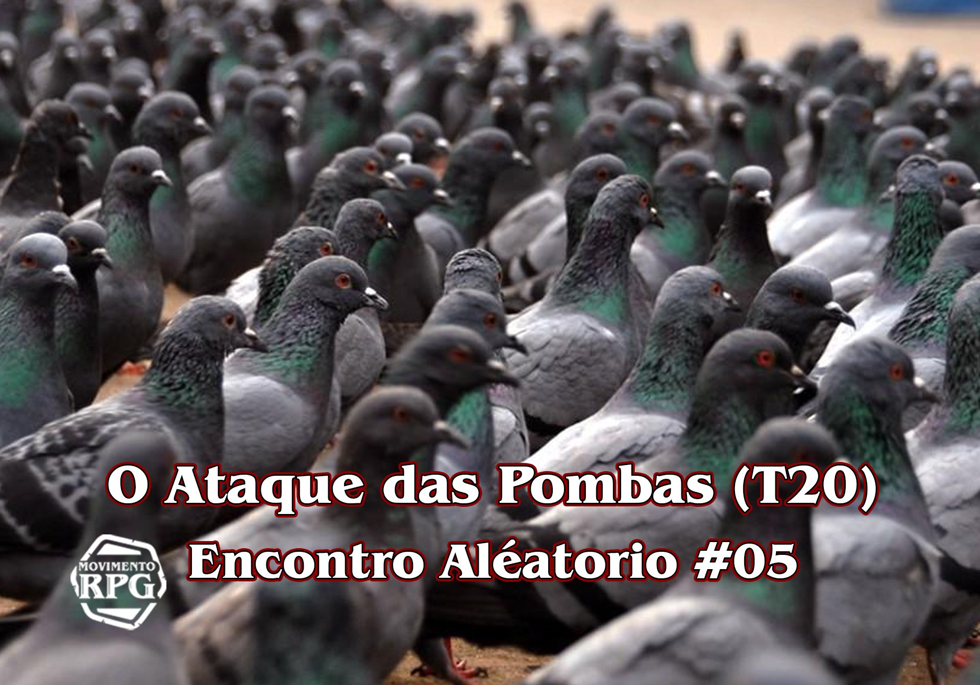 O Ataque das Pombas (T20) – Encontro Aleatório #05