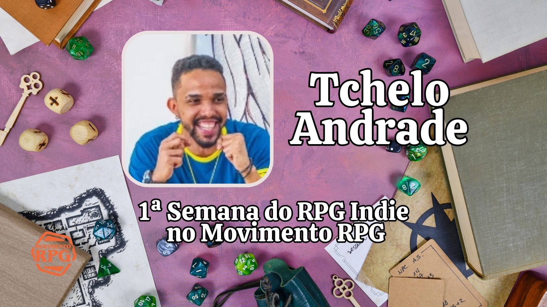 Tchelo Andrade – A 1ª Semana do RPG Indie no Movimento RPG