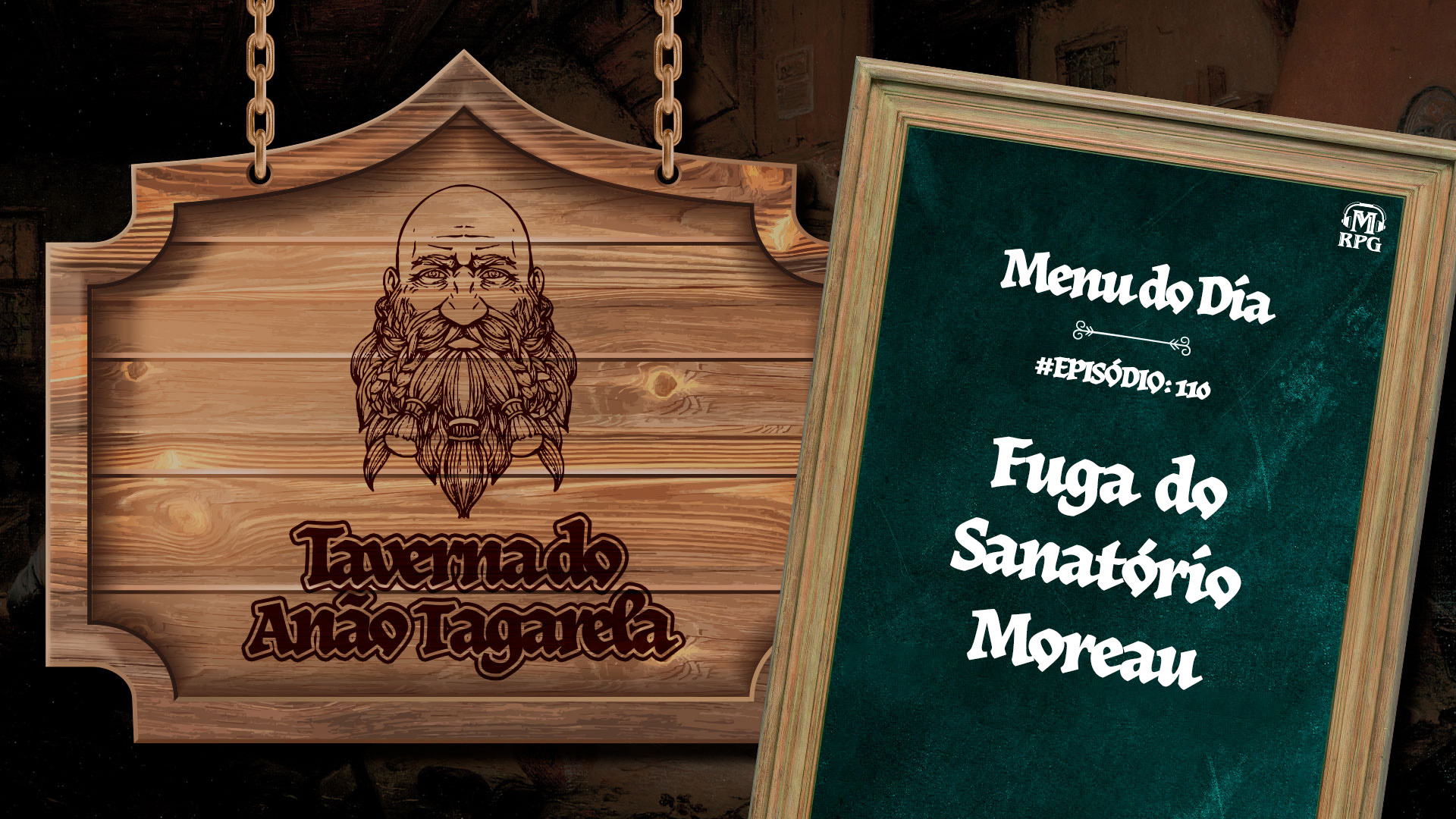 Fuga do Sanatório Moreau – Taverna do Anão Tagarela #110
