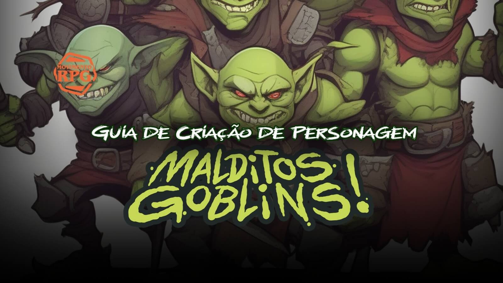 Malditos Goblins – Guia de Criação de Personagem