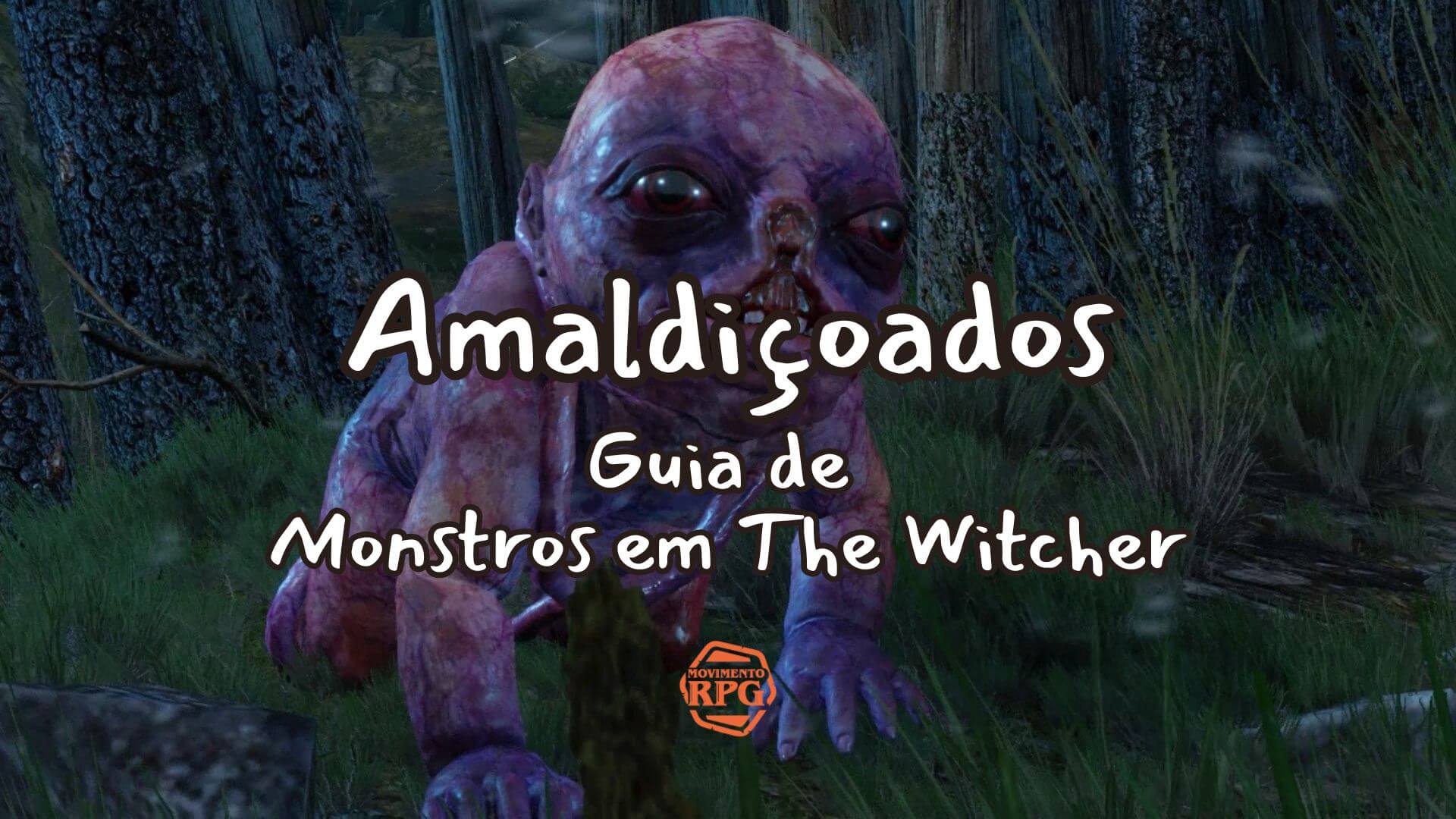 Amaldiçoados - Guia de Monstros em The Witcherq