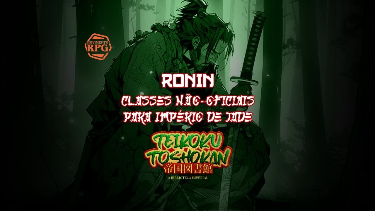 Ronnin – Classes Não-Oficias Para Império de Jade – Teikoku Toshokan