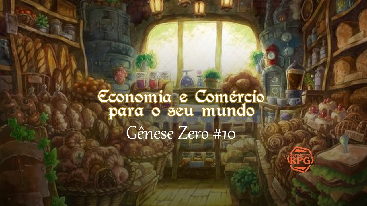 Economia e Comércio para o seu mundo – Gênese Zero #10