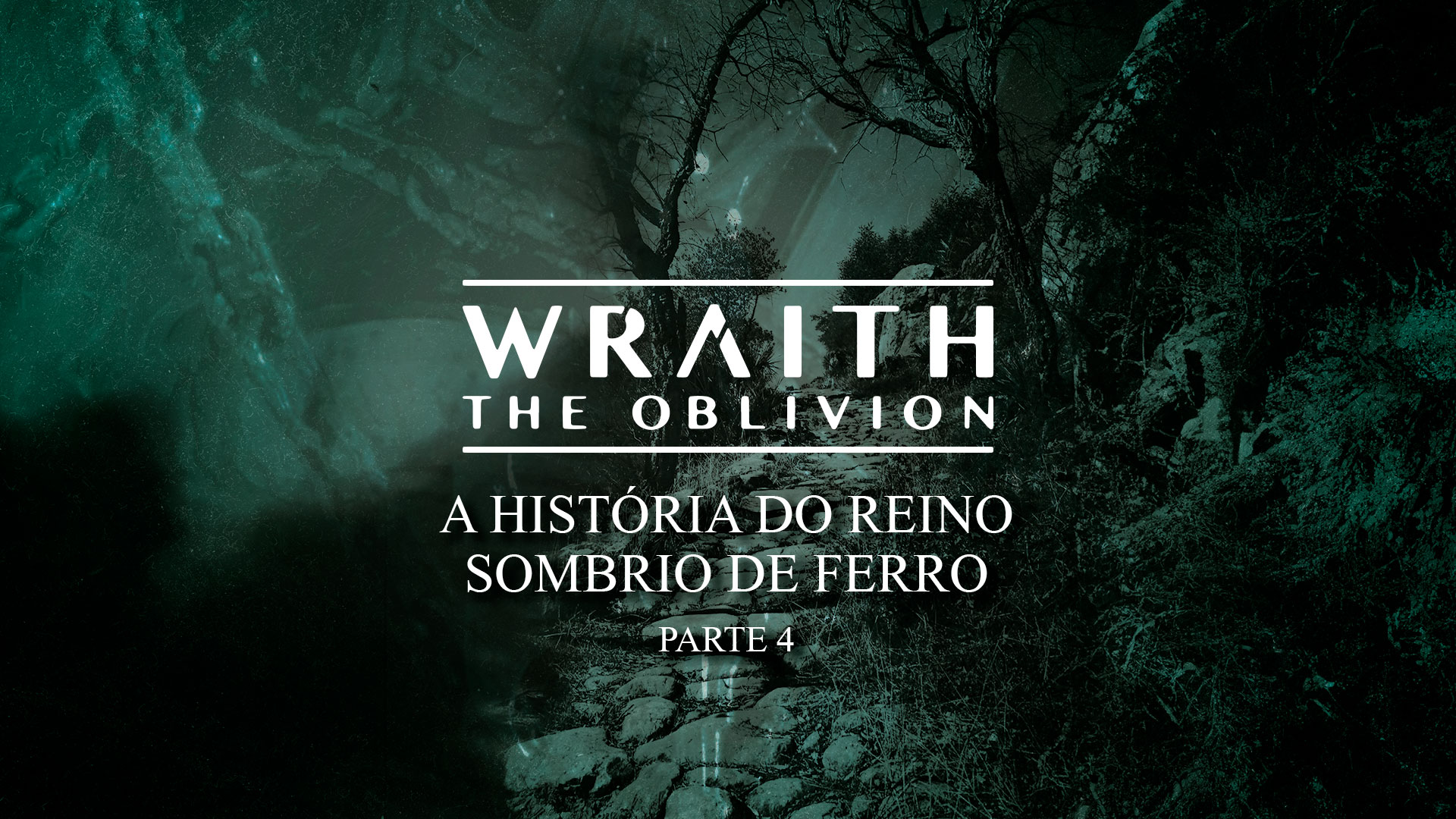 A História do Reino Sombrio de Ferro: Parte 4 – Histórias de Wraith