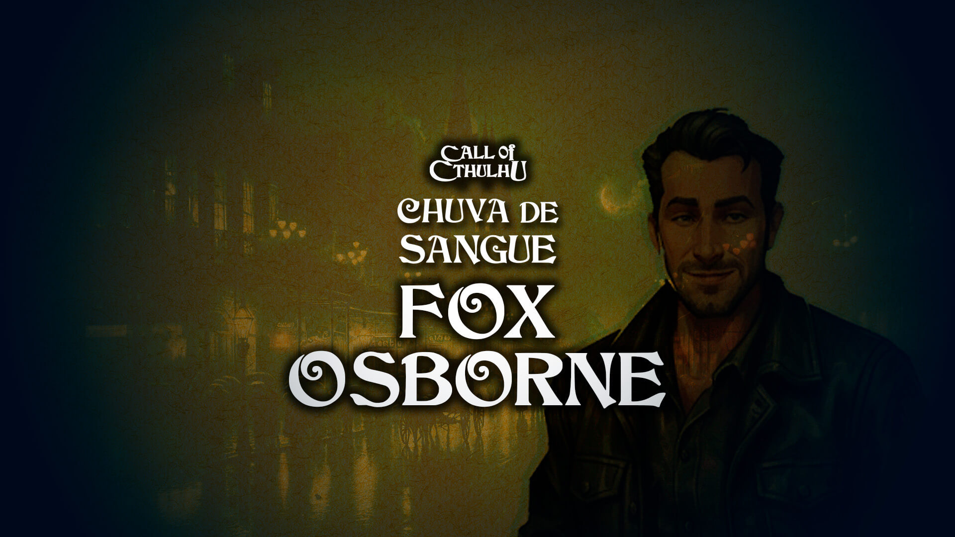 Fox Osborne – Chuva de Sangue – Chamado de Cthulhu – NPCS