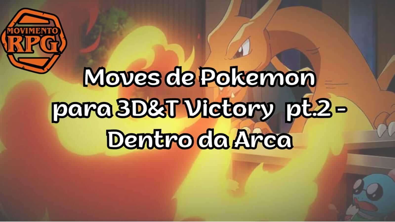 Moves de Pokémon para 3DeT Victory pt. 2 – Dentro da Arca