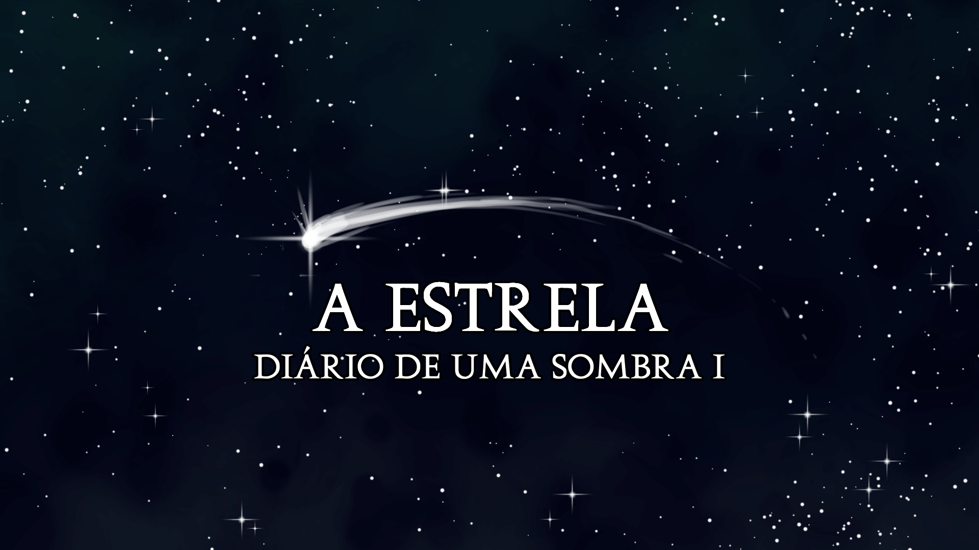 A Estrela – Diário de uma Sombra #1