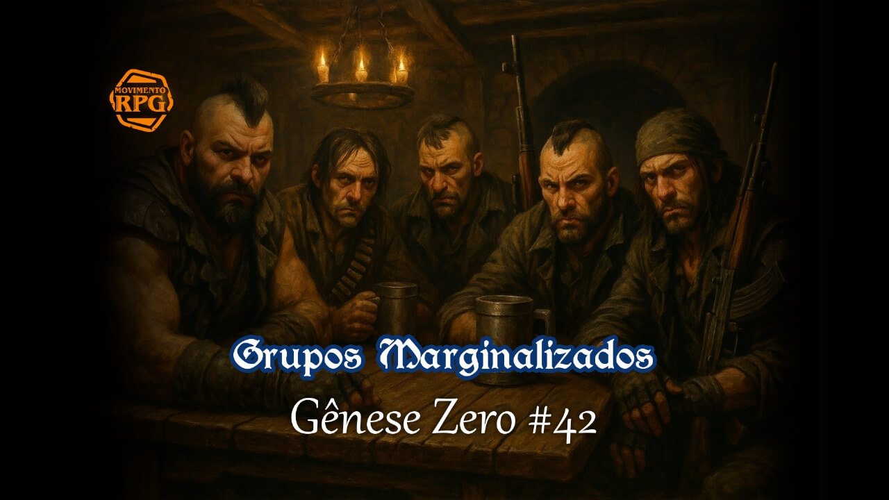 Grupos Marginalizados – Gênese Zero #42