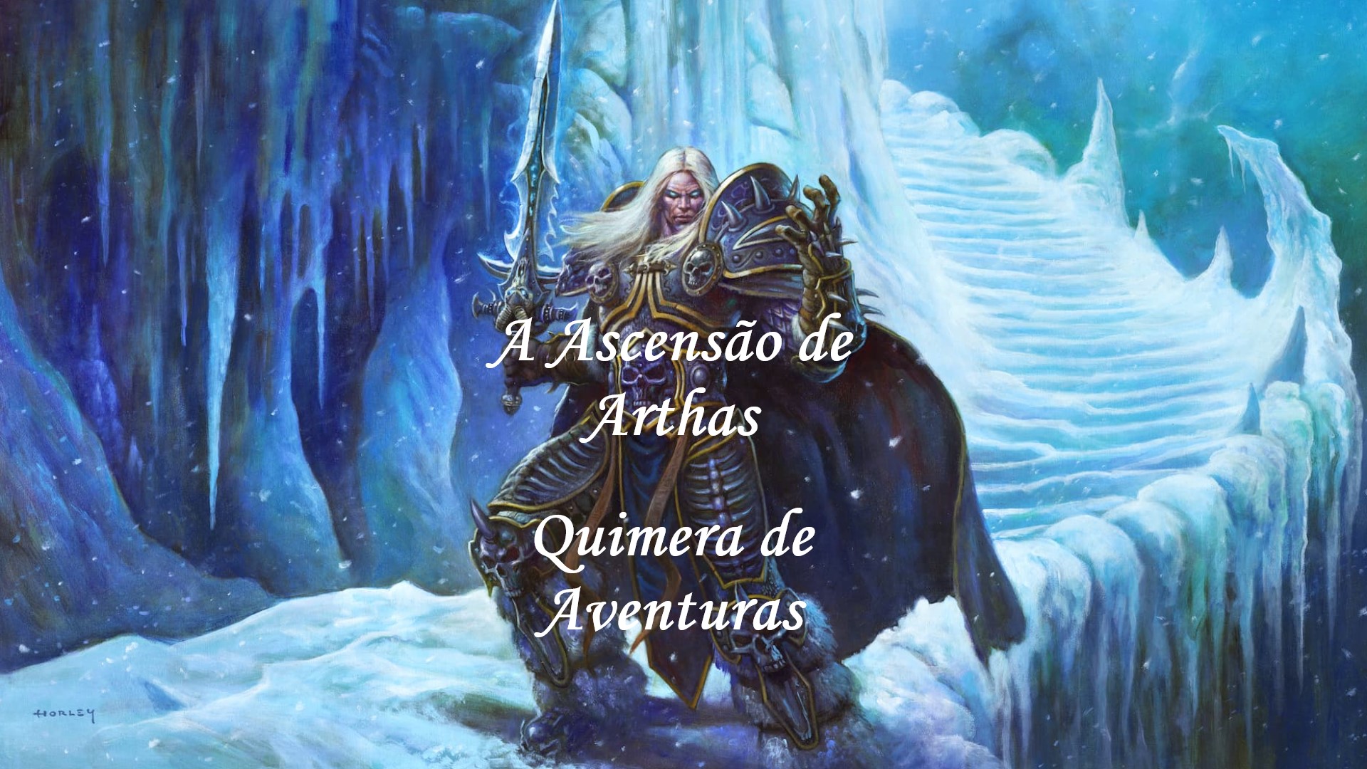 O Caminho de Arthas – Quimera de Aventuras