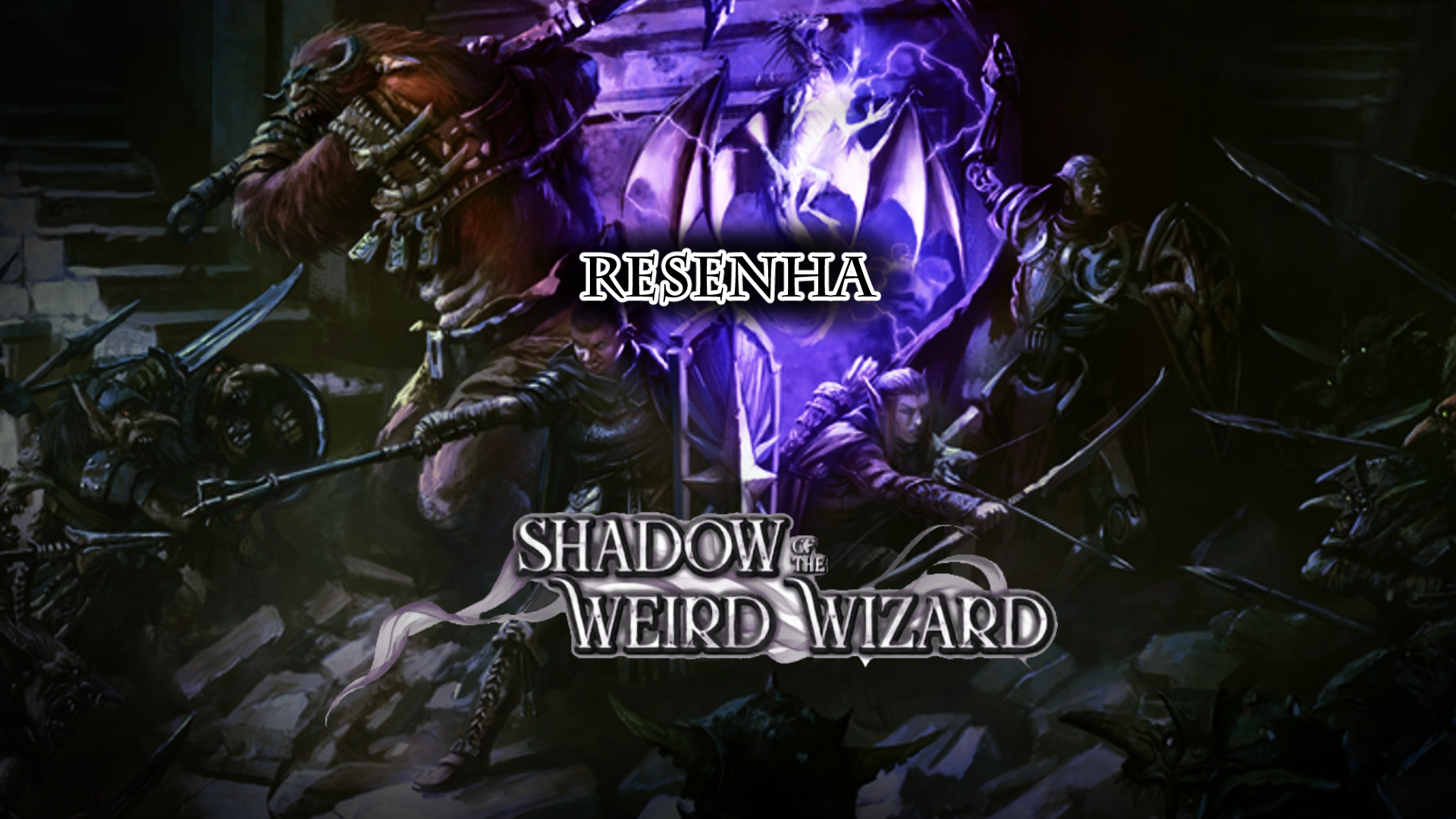 Shadow of the Weird Wizard – Resenha