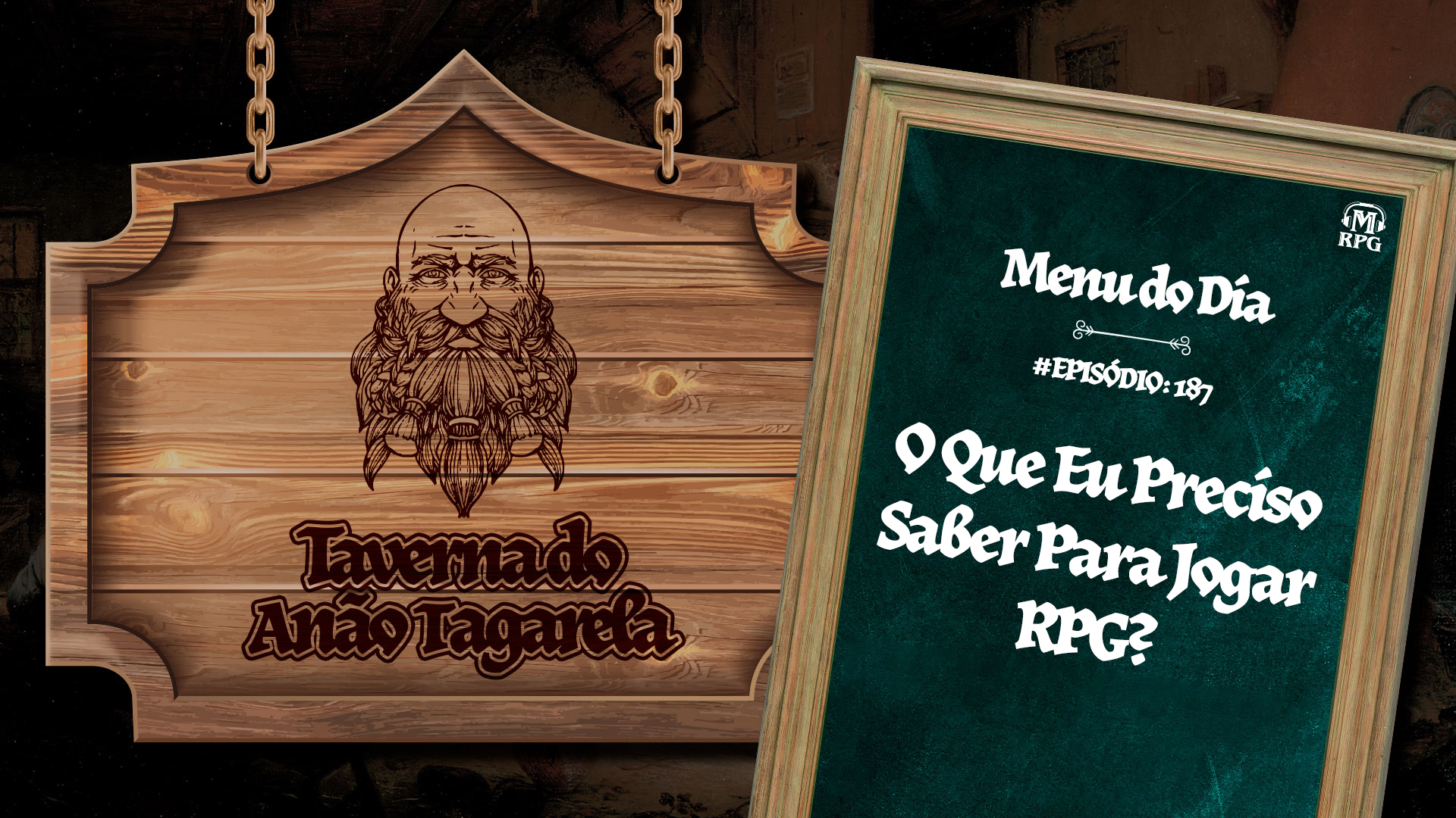 O Que Eu Preciso Saber Para Jogar RPG? – Taverna do Anão Tagarela #187