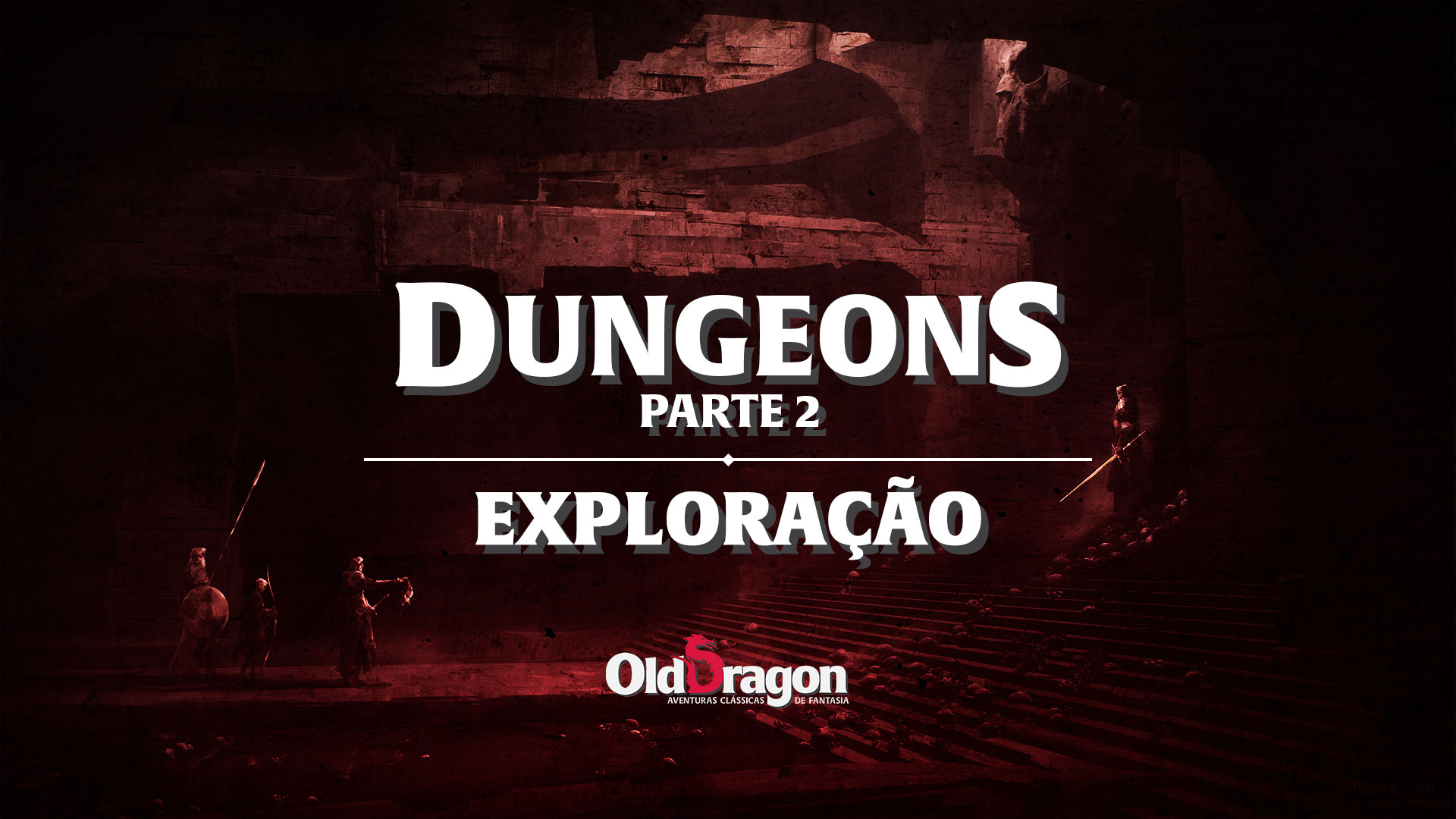 Dungeons – Parte 2: Exploração