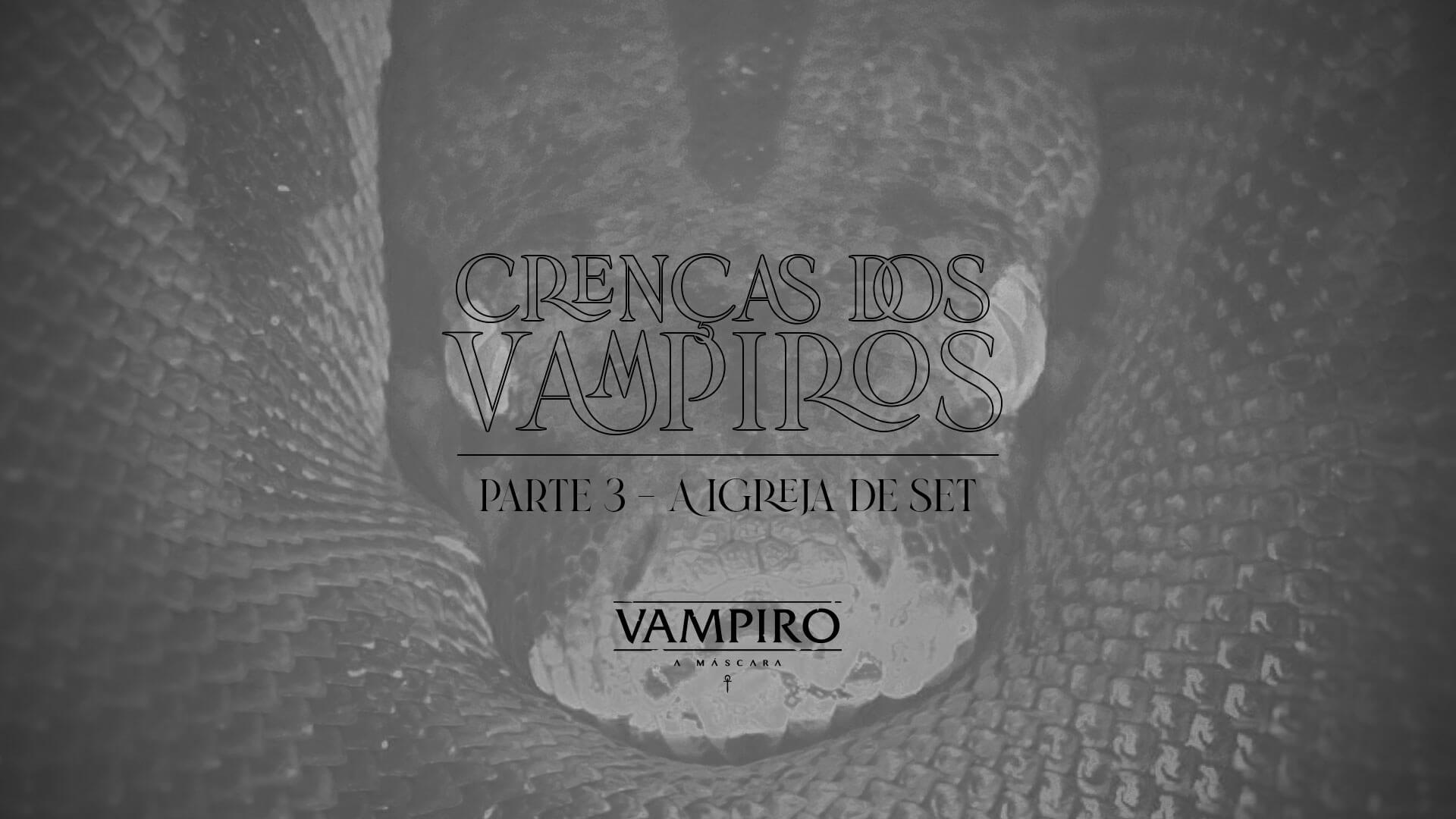 Crenças dos Vampiros – A Igreja de Set