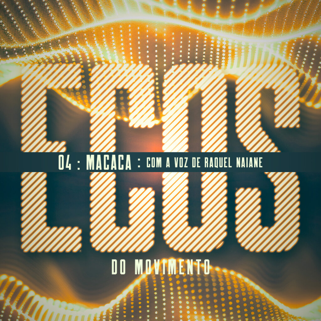 Macaca – Ecos Do Movimento #004 episode artwork