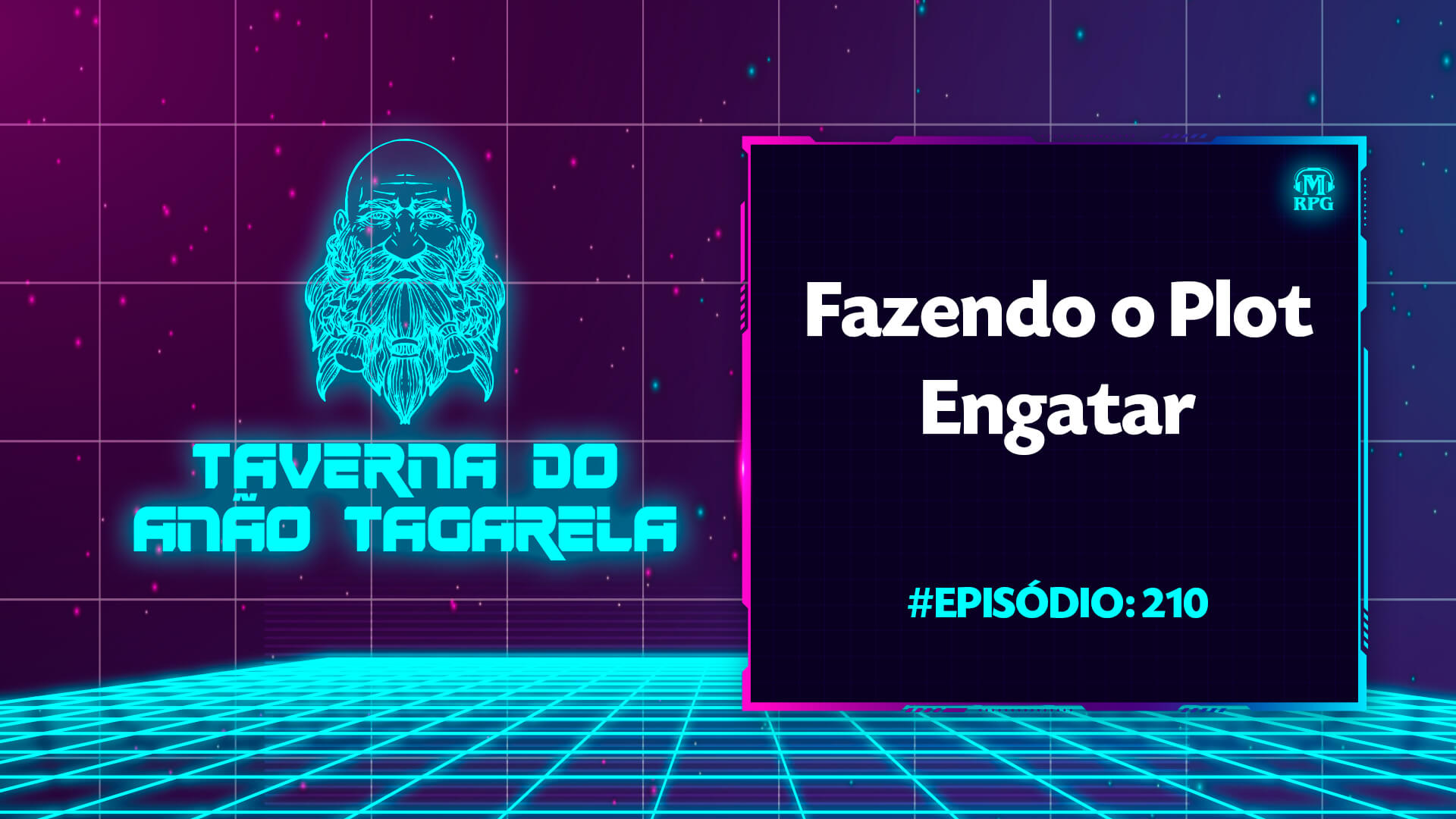 Fazendo o Plot Engatar – Taverna do Anão Tagarela #210