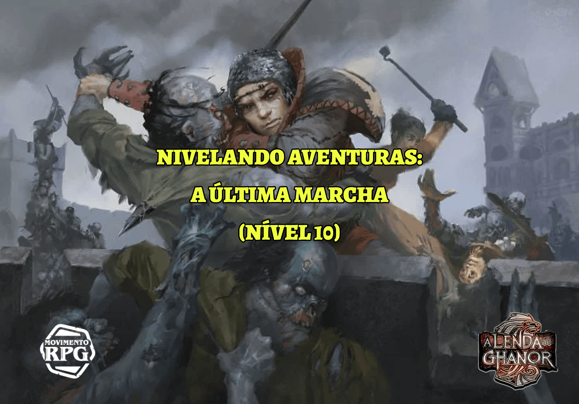 Nivelando Aventuras – A Última Marcha (Nível 10) – Santos Escritos